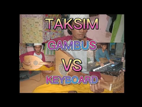 TAKSIM GAMBUS VS KEYBORD EL GHARIB