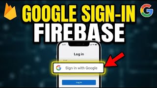 How to activate Firebase Authentication with Google Sign-In - Step By Step
