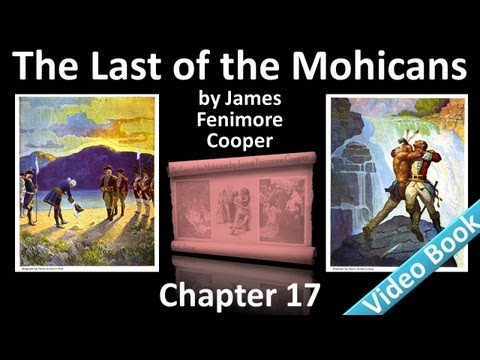 Chapter 17 - The Last of the Mohicans by James Fen...