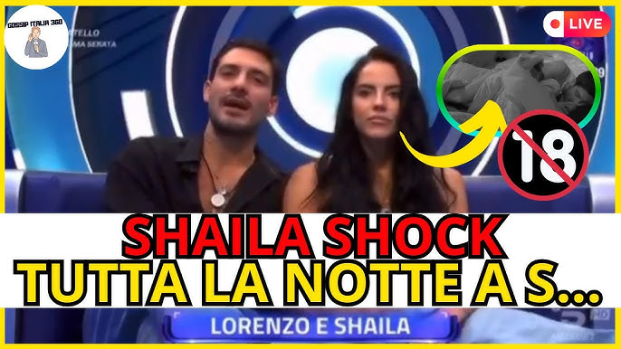 🚨 GRANDE FRATELLO SCANDALO: "L'ABBIAMO FATTO TUTTA LA NOTTE!" - SHAILA  CONFESSA LA PASSIONE LORENZO😱 - YouTube