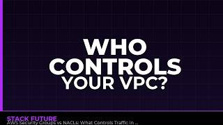 AWS Security Groups vs NACLs: What Controls Traffic in Your VPC