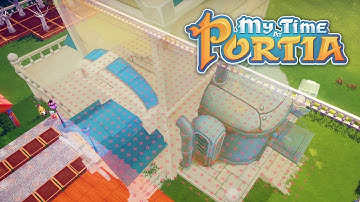 House Planning! - My Time at Portia (Alpha 7.0) – Part 210