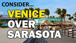 CONSIDER Venice Florida as an alternative to living in Sarasota Florida