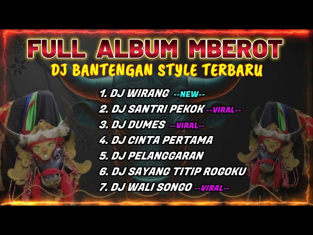 DJ BANTENGAN VIRAL FULL ALBUM TERBARU | DJ WIRANG | DJ SANTRI PEKOK | FULL MBEROT class=