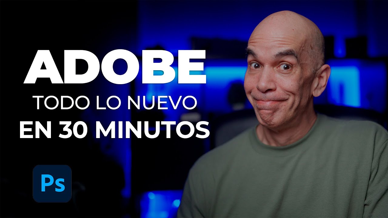 ADOBE: TODO LO NUEVO EN 30 MINUTOS | Actualización Photoshop y ...