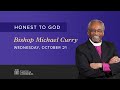 October 21, 2020: Honest to God with Bishop Michael B. Curry