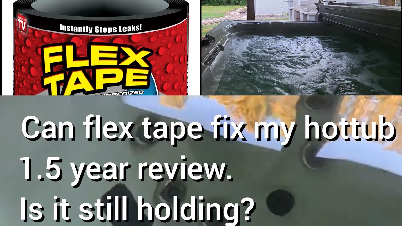 flex-tape-1-5-year-review-fixing-a-hot-tub-leak-youtube