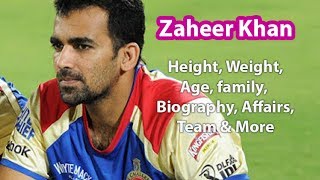 Zaheer Khan Height, Weight, Age, Biography, Wiki, Wife, Marriage, Family Information