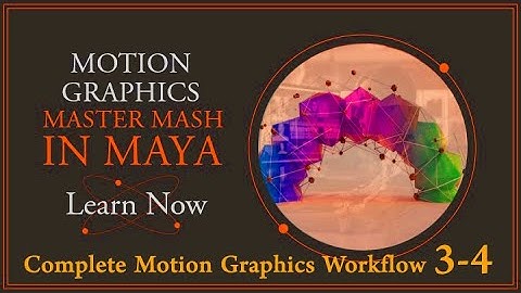 Master MASH in Maya: Complete Motion Graphics Workflow 3-4