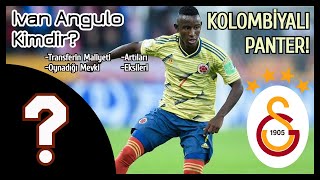 Ivan Angulo Kimdir? Galatasaraya Genç Yıldız Geliyor Yaşı, Maliyeti, Artıları Ve Eksileri-Transfer