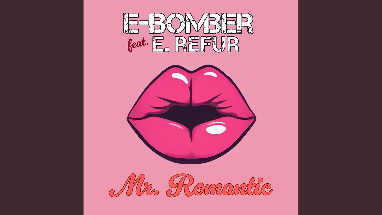 Mr. Romantic (E. Refur Remix) YouTube
