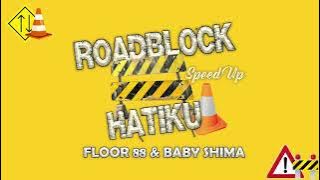 Roadblock Hatiku - Floor 88 & Baby Shima (Speed Up Lirik Video)