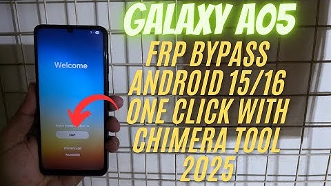 Galaxy A05 Frp Bypass Android 15/16 One Click Chimera Tool Permanent Solution 