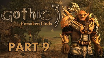 Gothic 3: Forsaken Gods - Difficulty [HARD] - Part 9 - No Commentary