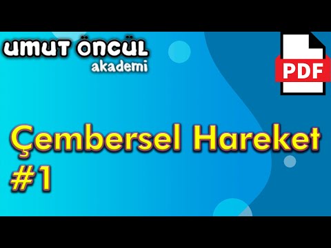 Çembersel Hareket #1 | Temel Kavramlar | +PDF