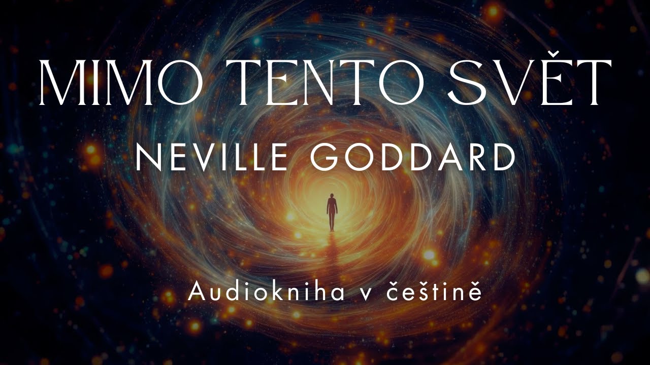 Neville Goddard * Mimo tento svět * Audiokniha