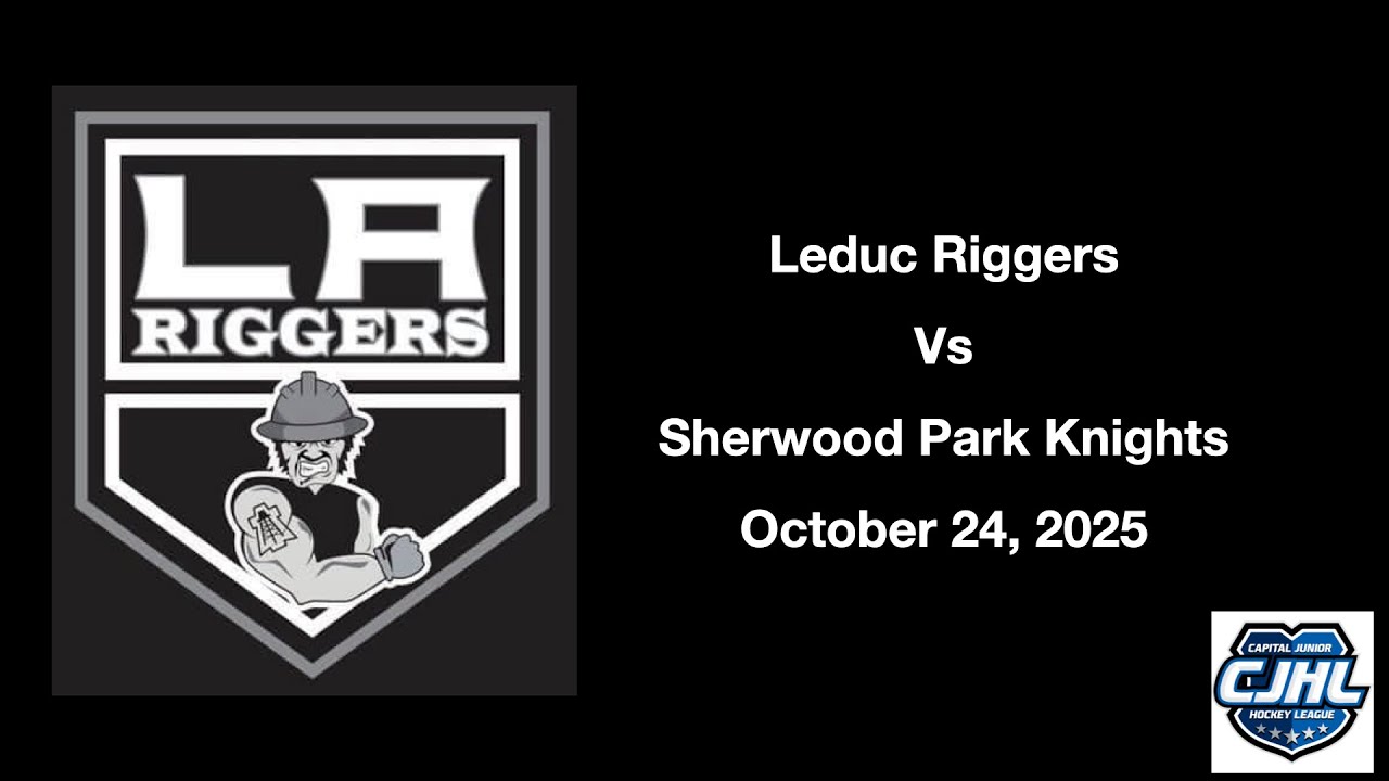 Leduc Riggers Junior B vs Sherwood Park Oct 24, 25