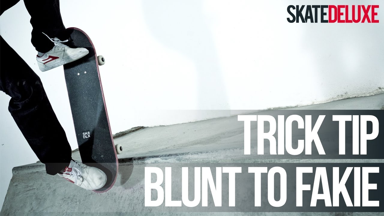 How to Blunt To Fakie | Skateboard Trick Tip | skatedeluxe
