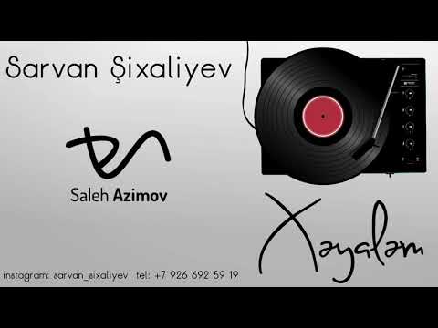 Sarvan Şixaliyev-Xəyaləm