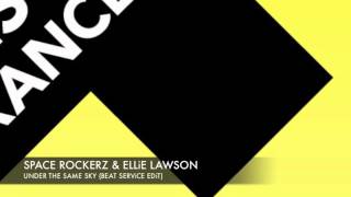 Space RockerZ & Ellie lawson - Under The Same Sky (Beat Service Edit)
