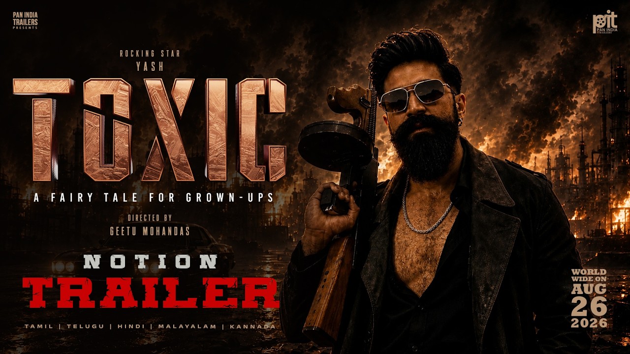 TOXIC – Notion Trailer (2026) A Fairytale For Grown-Ups | Yash | Nayanthara | Geethu Mohandas | PIT