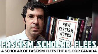 ‘How Fascism Works’ Author Flees The U.S. For Canada