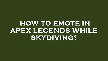 How to emote in apex legends while skydiving?