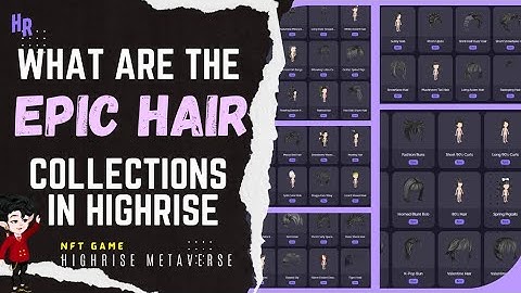 What are the Epic Hair Collections in Highrise Metaverse | HR