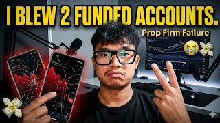 I BLEW 2 FUNDED ACCOUNTS !