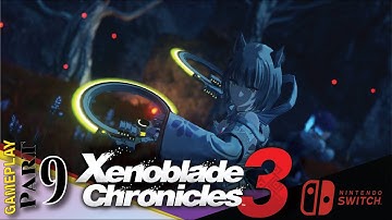 XENOBLADE CHRONICLES 3 GAMEPLAY WALKTHROUGH PART 9 | NINTENDO SWITCH 4K