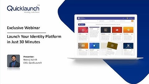 QuickLaunch Webinar: Launch your Identity Platform in Just 30 Minutes