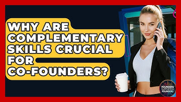 Why Are Complementary Skills Crucial For Co-founders? - Founders Supporting Founders
