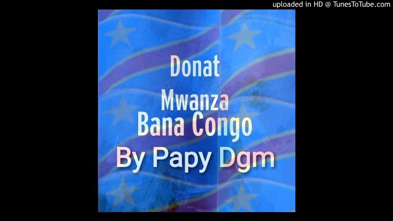 Bana Congo - Donat Mwanza Bana Congo - Donat Mwanza