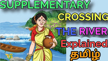 CROSSING THE RIVER|EXPLAINED IN தமிழ் | SAMACHEER KALVI | TNPSC |