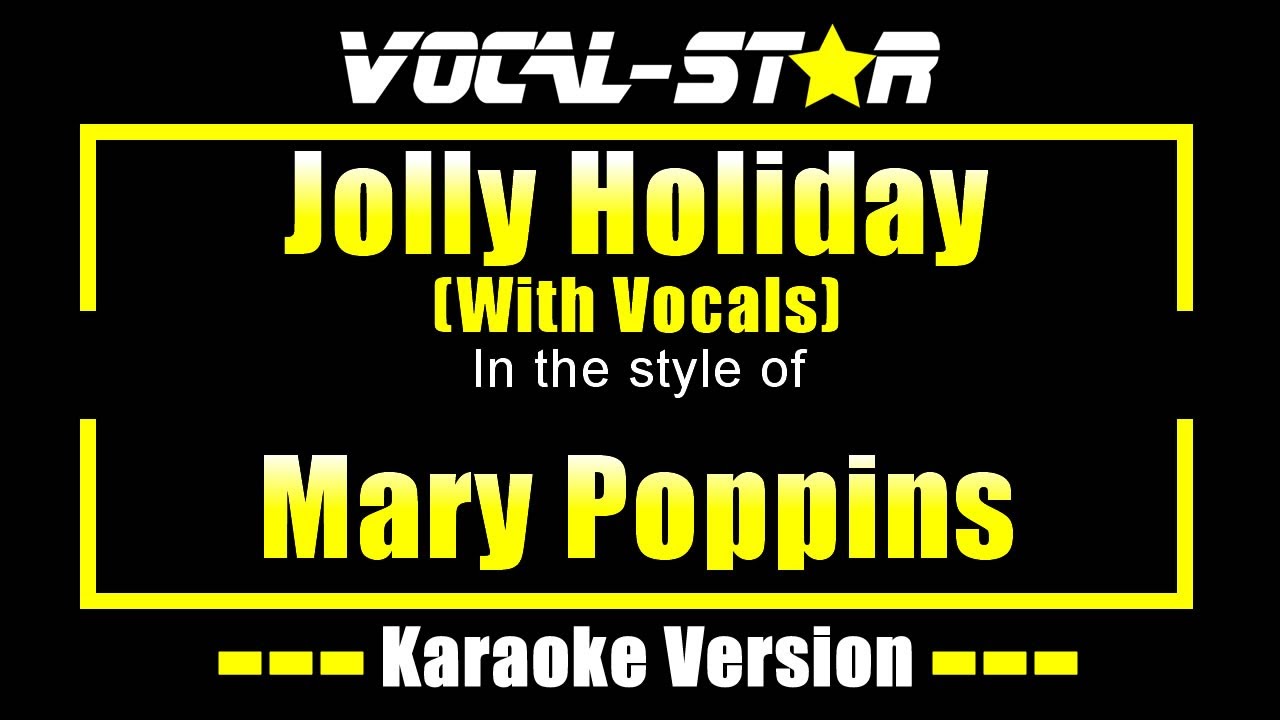 Jolly Holiday Karaoke | Mary Poppins Karaoke Version (With Vocals) Jolly Holiday Karaoke | Mary Poppins Karaoke Version (With Vocals)