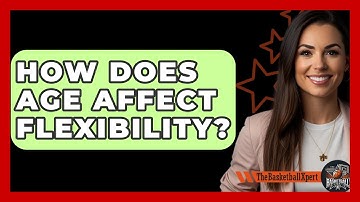 How Does Age Affect Flexibility? - The Basketball Xpert