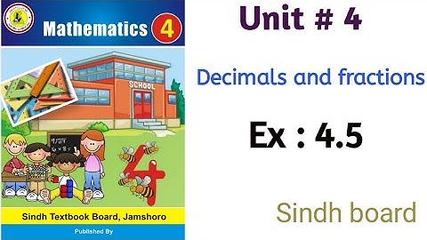 Math class 4 ||Unit 4 Decimals and Fractions || Exercise:4.5 || Sindh board ||