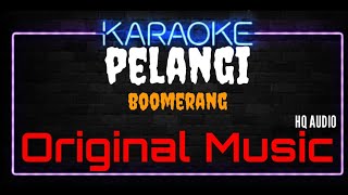 Karaoke Pelangi ( Original Music ) HQ Audio - Boomerang