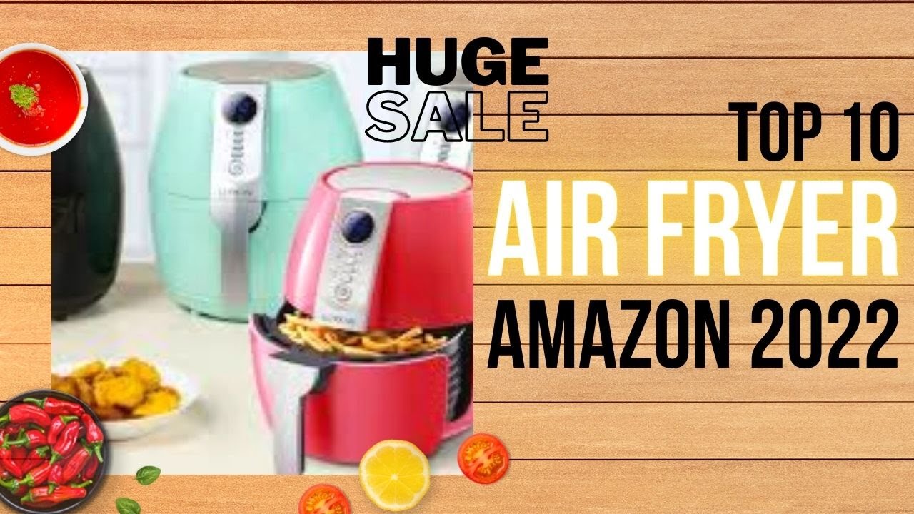 Top 10 Best Tested Air Fryer By Experts And The Best Holiday Sales