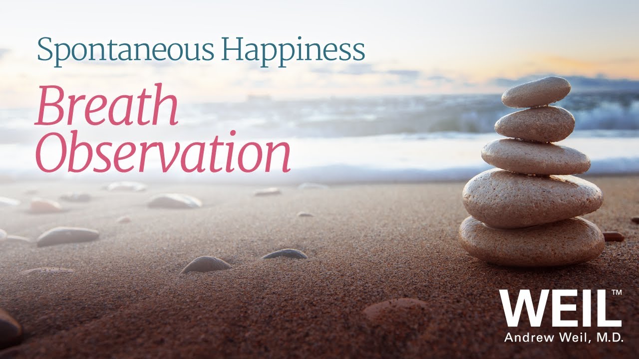 Breath Observation | Andrew Weil, M.D.