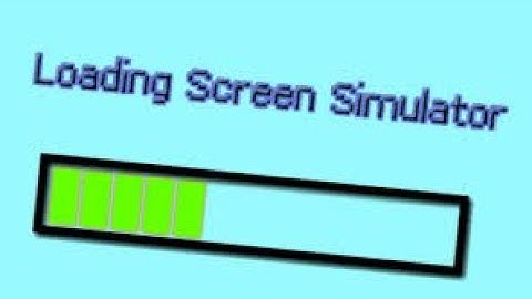 Most Exciting Video EVER! - Loading Screen Simulator