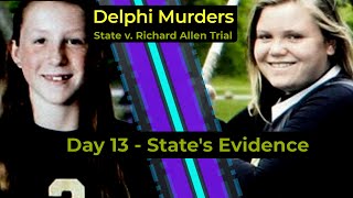 Delphi Murders - State v. Richard Allen trial - DAY 13 - State's Case in Chief