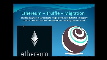 BlockChain Ethereum Tutorial - Truffle Framework - Migration Process - Part6.1
