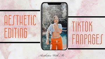 Download How I Make My Theme For My Tiktok Fanpage Aesthetics With Me Mp3 Free And Mp4