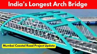 India’s Longest Bowstring Arch Bridge | Mumbai Coastal Road & Bandra Worli Sealink Connector