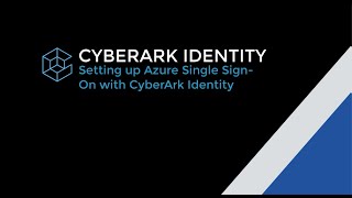 Setting up Azure SSO with CyberArk Identity