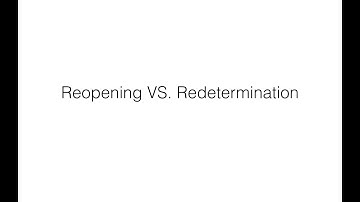 Reopening vs. Redetermination