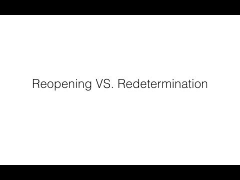 Reopening vs. Redetermination