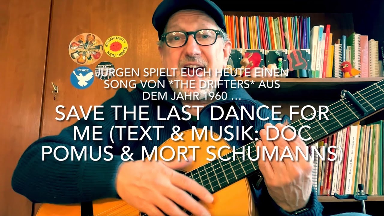 Save the Last Dance for me ( Text & Musik: Doc Pomus & Mort Shuman ) hier gespielt von Jürgen Fastje