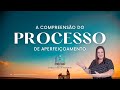 Aperfeiçoamento é um PROCESSO mesmo? - Pastora Sara Pavesi